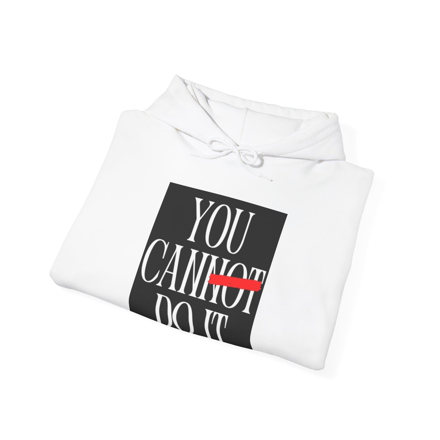 You Can Do It Hooded Sweatshirt