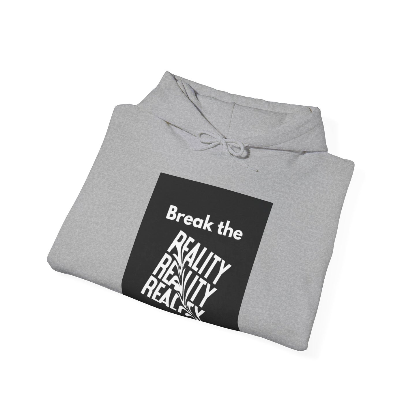 Break The Reality Hooded Sweatshirt