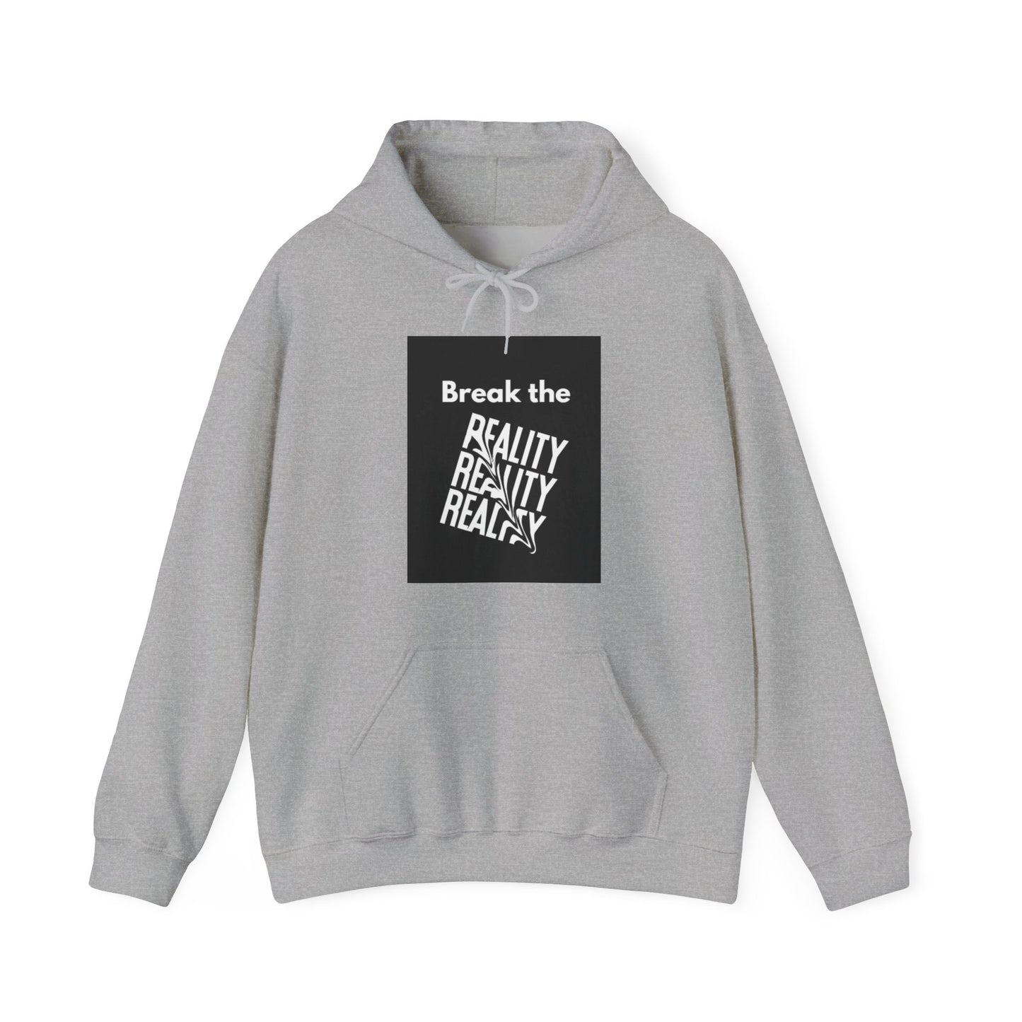 Break The Reality Hooded Sweatshirt