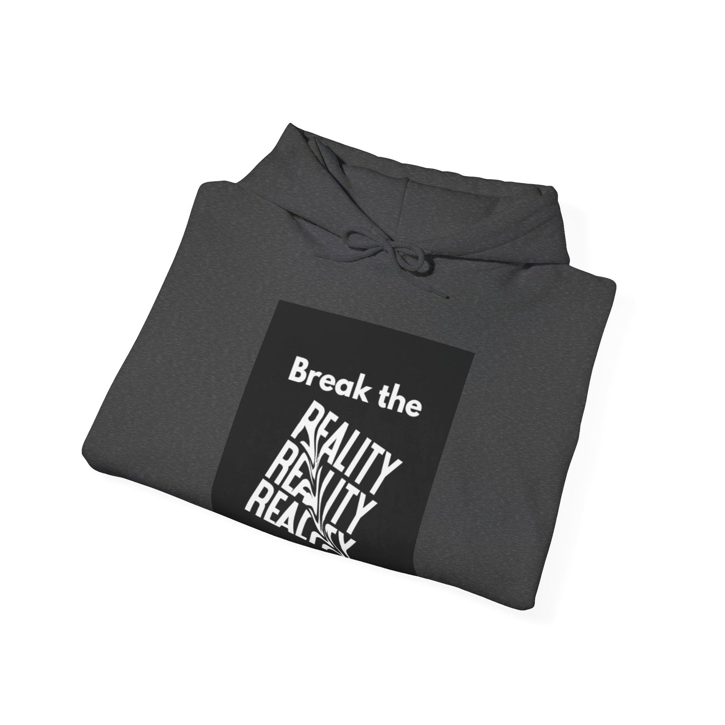 Break The Reality Hooded Sweatshirt