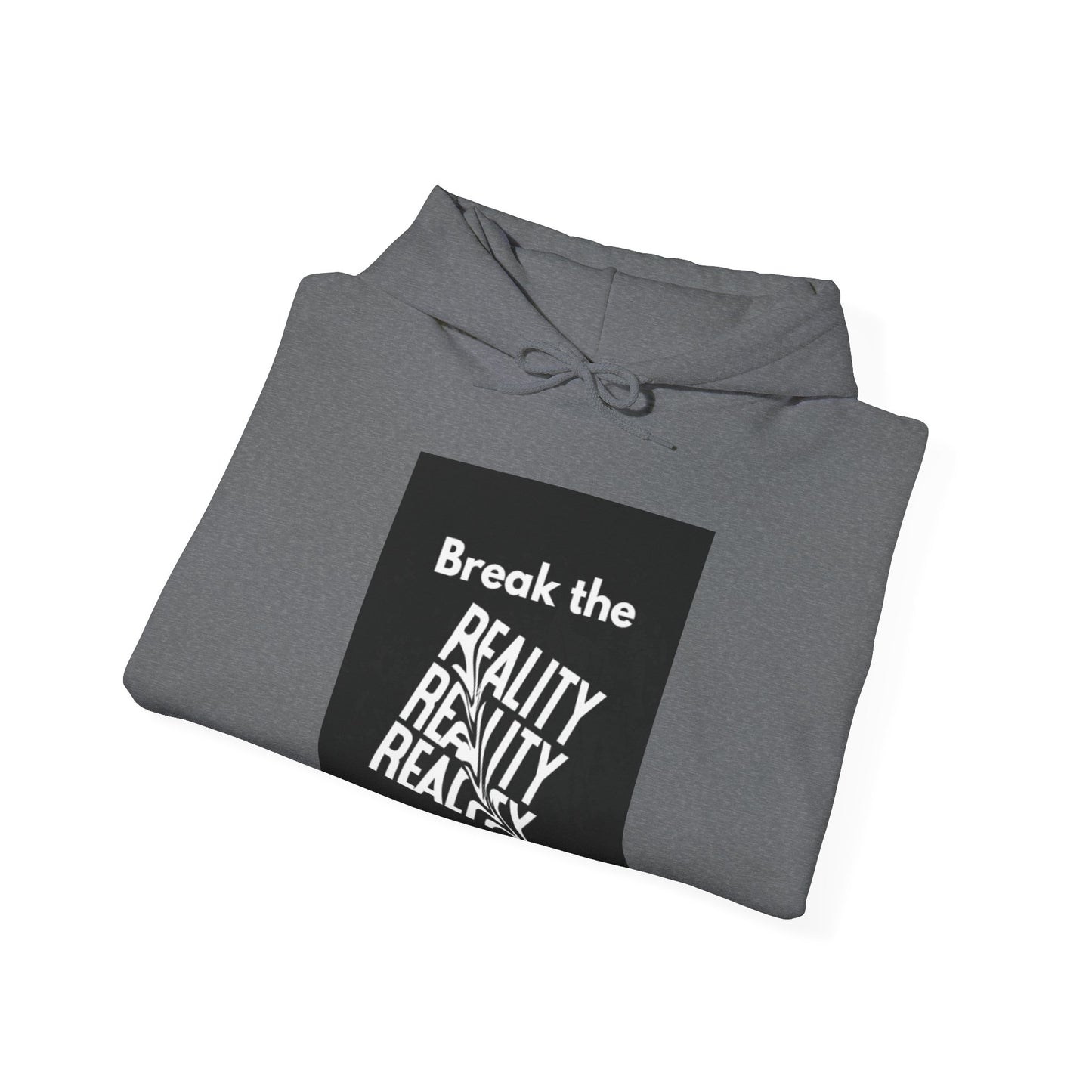 Break The Reality Hooded Sweatshirt