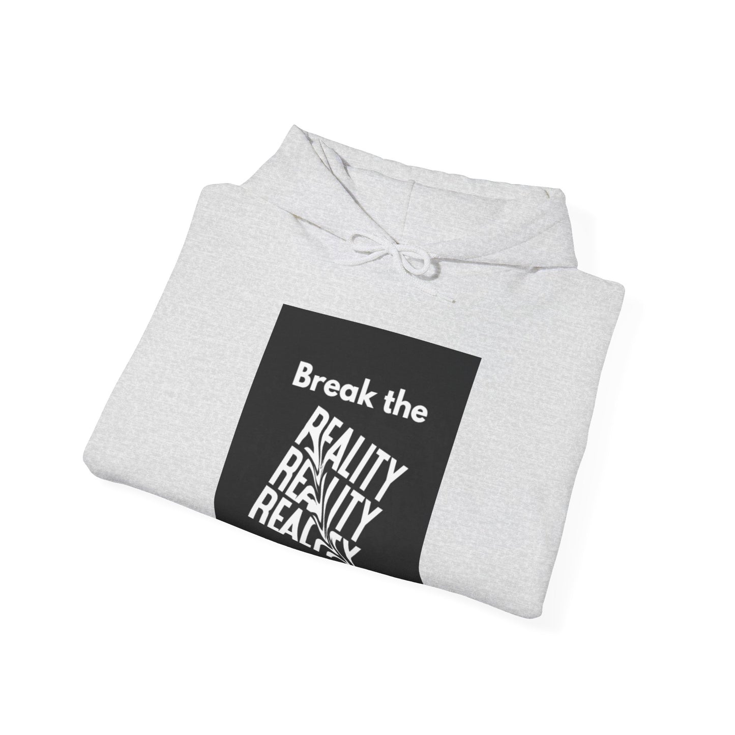 Break The Reality Hooded Sweatshirt