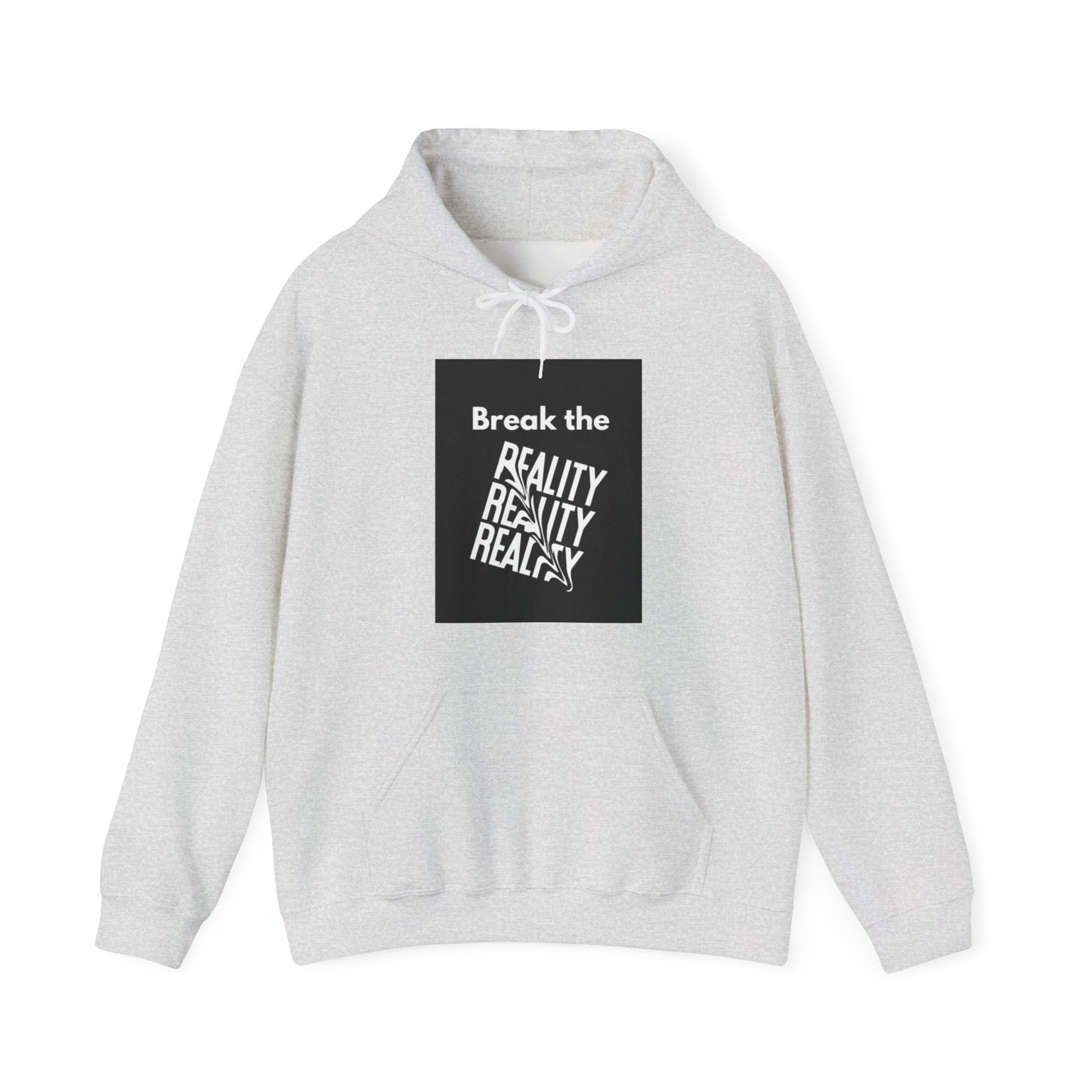 Break The Reality Hooded Sweatshirt