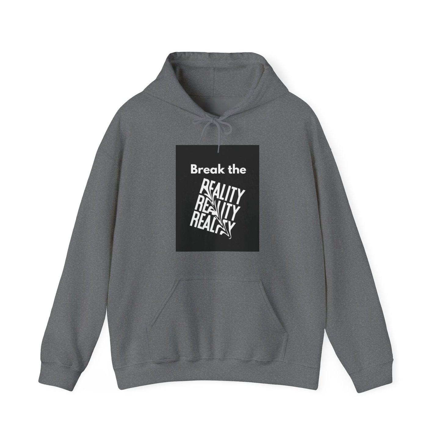 Break The Reality Hooded Sweatshirt