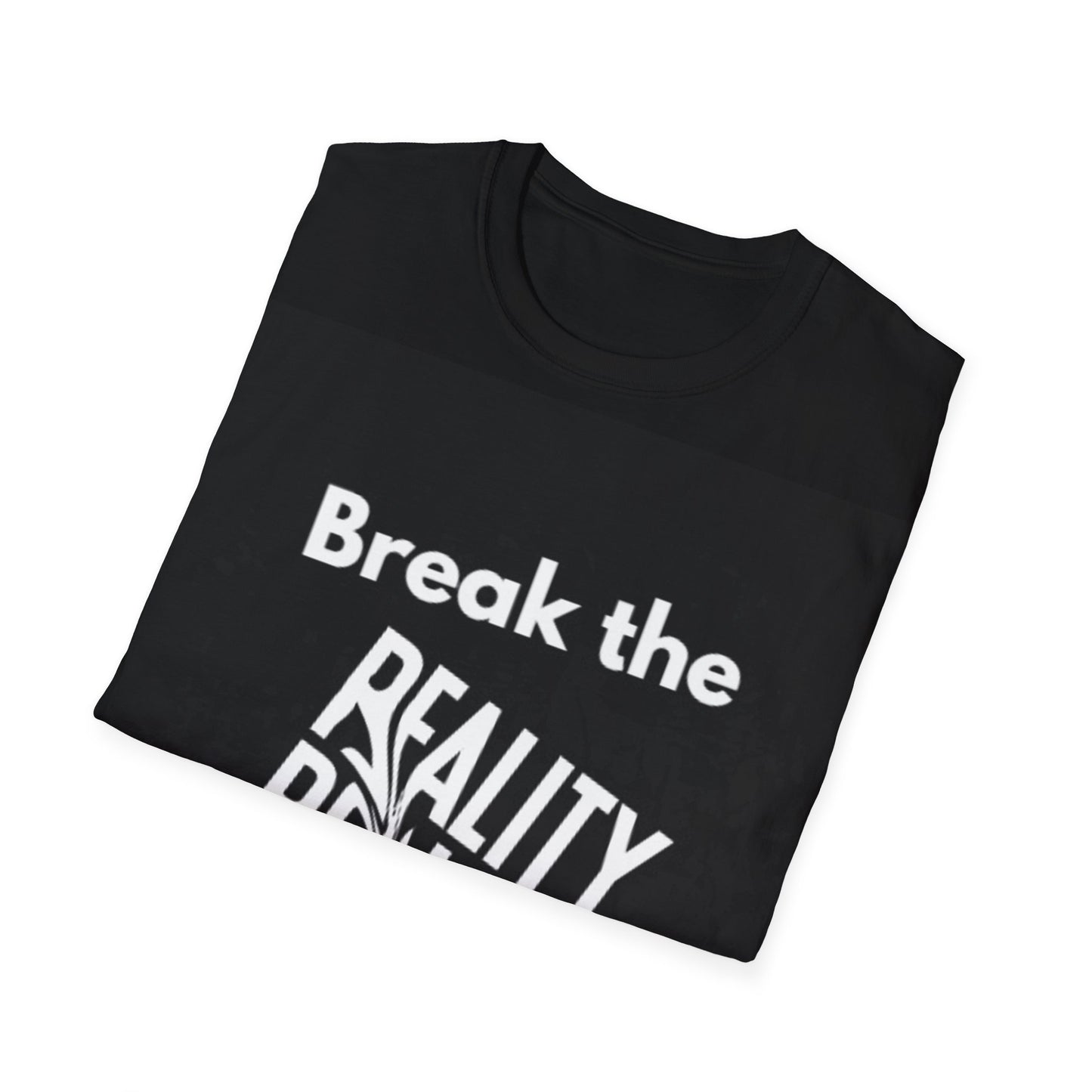 Break The Reality T-shirt